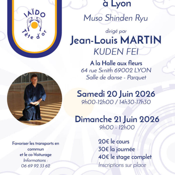 Stage IAÏDO & Kenjustu 2026 à Lyon avec Jean-Louis MARTIN, Kuden FEI
